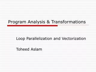 Program Analysis &amp; Transformations