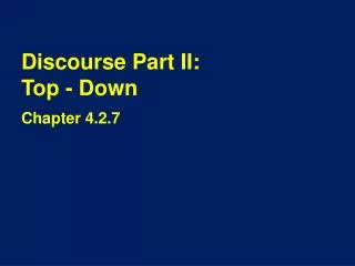 Discourse Part II: Top - Down