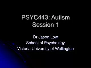 PSYC443: Autism Session 1