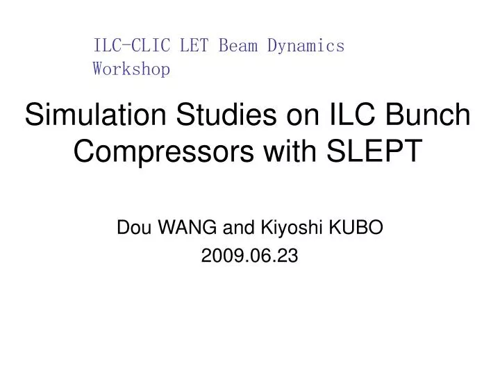 simulation studies on ilc bunch compressors with slept