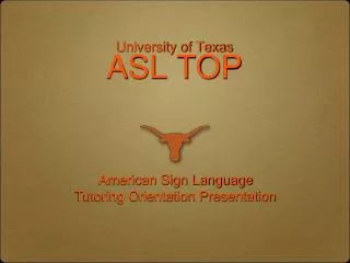 University of Texas ASL TOP