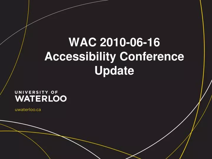 wac 2010 06 16 accessibility conference update
