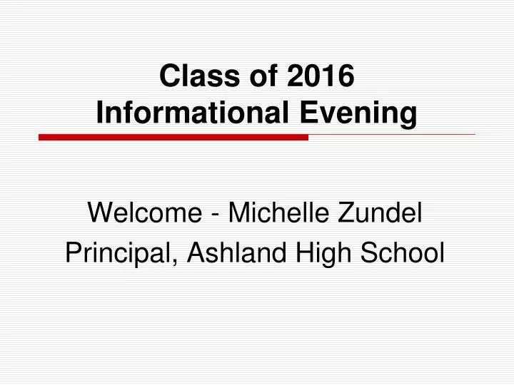 class of 2016 informational evening