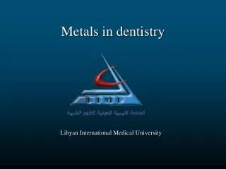 Metals in dentistry