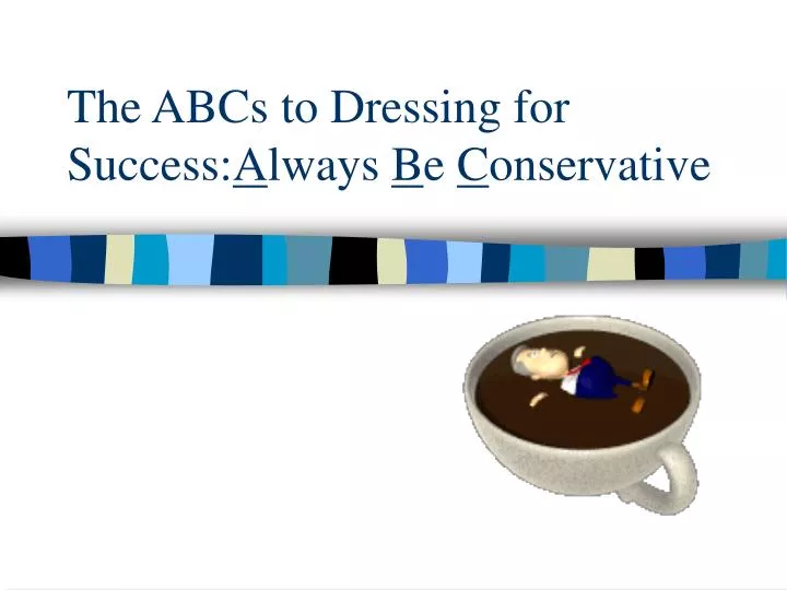 the abcs to dressing for success a lways b e c onservative