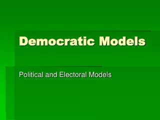 Democratic Models