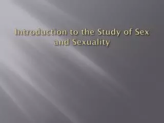 Introduction to the Study of Sex and Sexuality