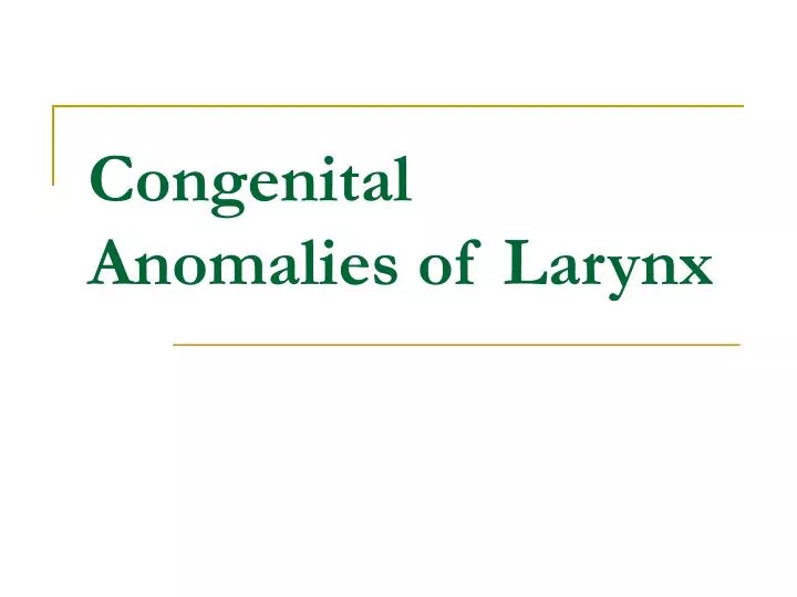 congenital anomalies of larynx