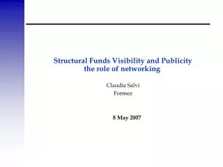 Structural Funds Visibility and Publicity the role of networking Claudia Salvi Formez