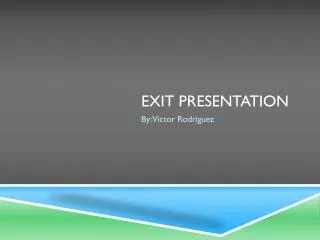 Exit Presentation