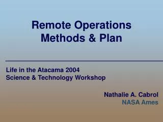 Remote Operations Methods &amp; Plan