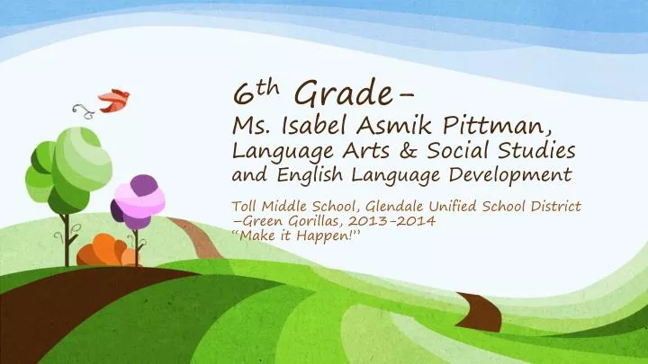 6 th grade ms isabel asmik pittman language arts social studies and english language development