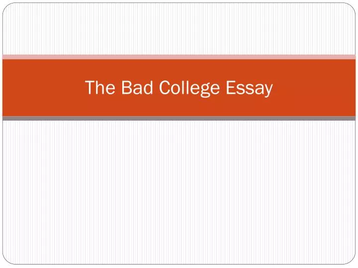 the bad college essay