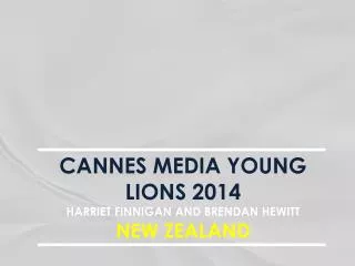 CANNES MEDIA YOUNG LIONS 2014 HARRIET FINNIGAN AND BRENDAN HEWITT NEW ZEALAND