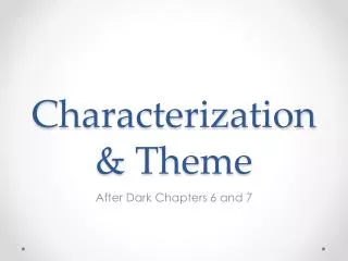 Characterization &amp; Theme