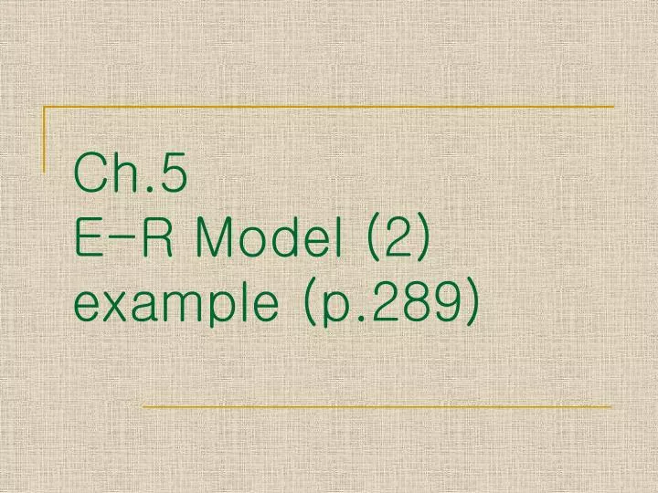 ch 5 e r model 2 example p 289