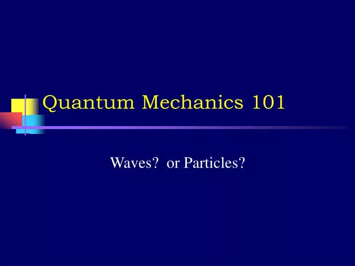 quantum mechanics 101