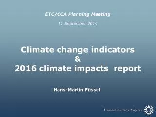 ETC/CCA Planning Meeting 11 September 2014 Climate change indicators &amp;