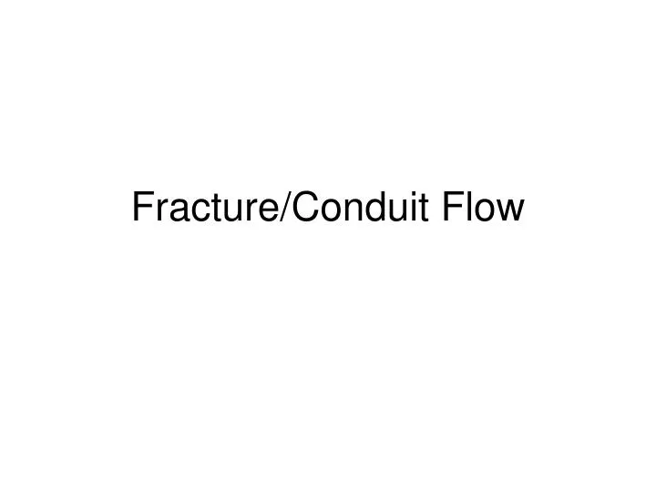 fracture conduit flow