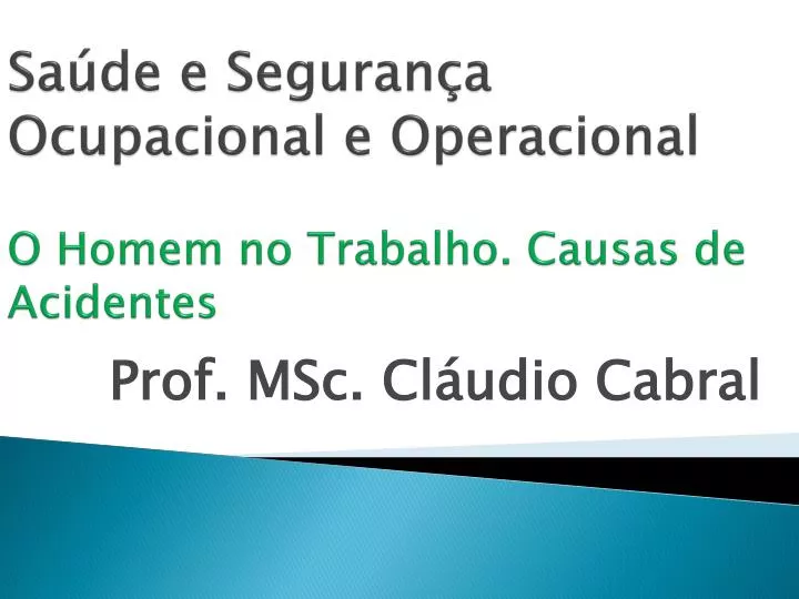 sa de e seguran a ocupacional e operacional o homem no trabalho causas de acidentes