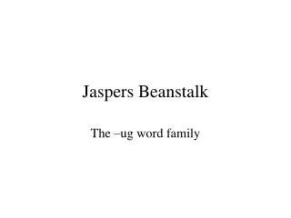 Jaspers Beanstalk