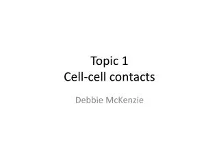 Topic 1 Cell-cell contacts