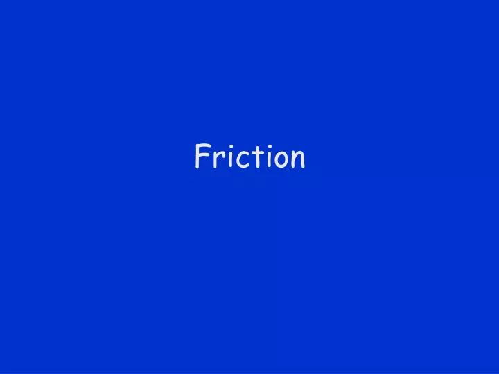 friction