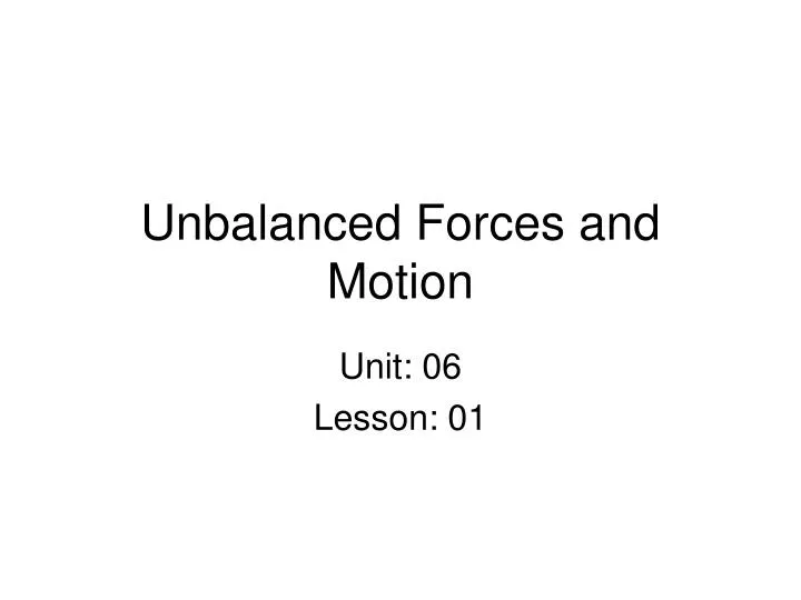 unbalanced forces and motion