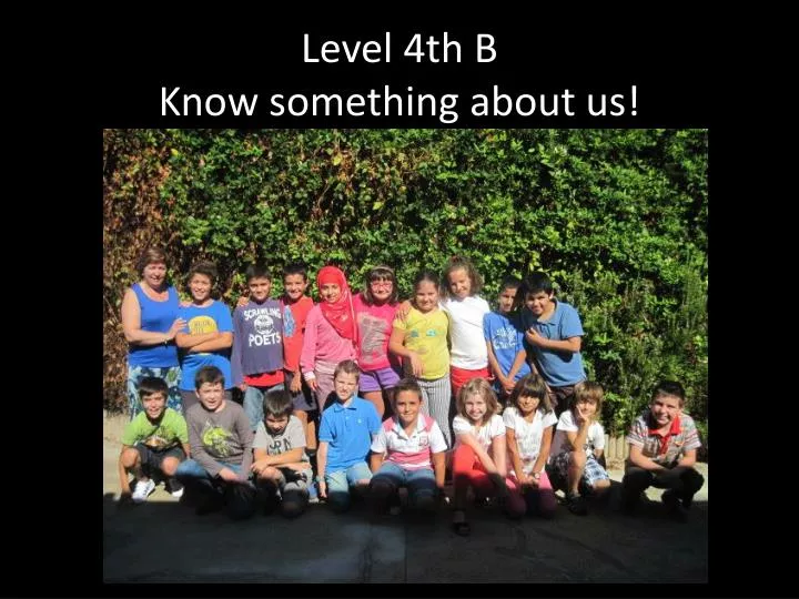 level 4th b know something about us