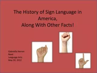 The History of Sign Language in America, Along With Other Facts!