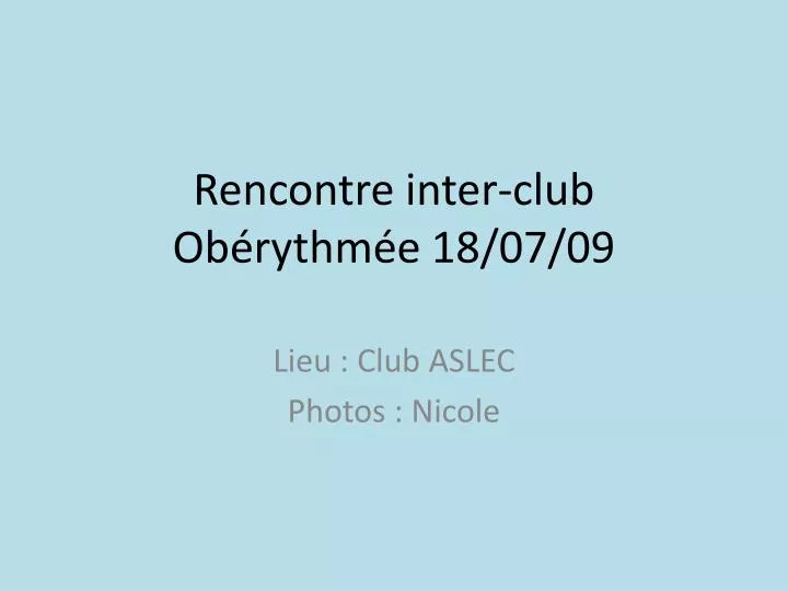 rencontre inter club ob rythm e 18 07 09