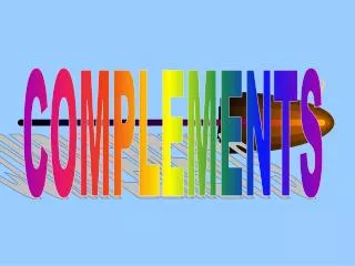 COMPLEMENTS