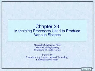 Chapter 23 Machining Processes Used to Produce Various Shapes