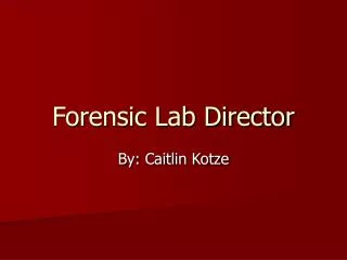 Forensic Lab Director