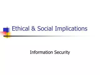 Ethical &amp; Social Implications