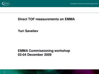 Direct TOF measurements on EMMA Yuri Saveliev EMMA Commissioning workshop 02-04 December 2009