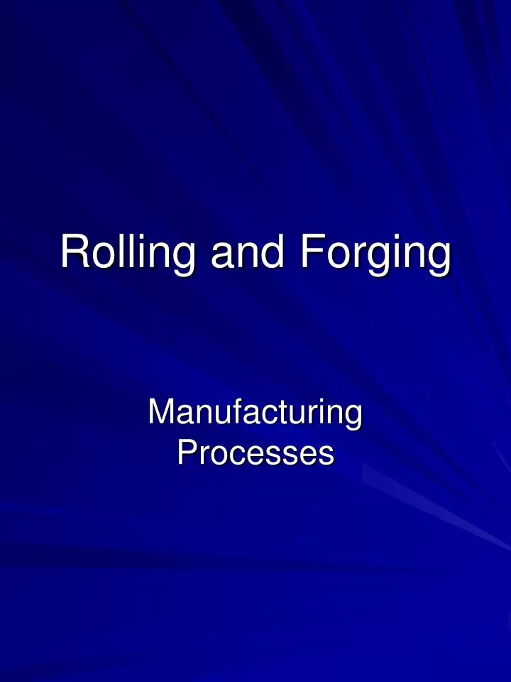 rolling and forging