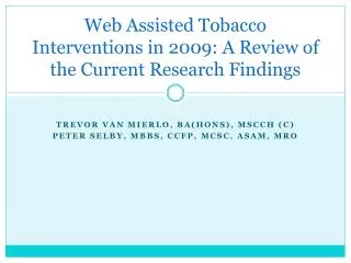 Web Assisted Tobacco Interventions in 2009: A Review of the Current Research Findings