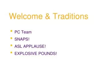 Welcome &amp; Traditions
