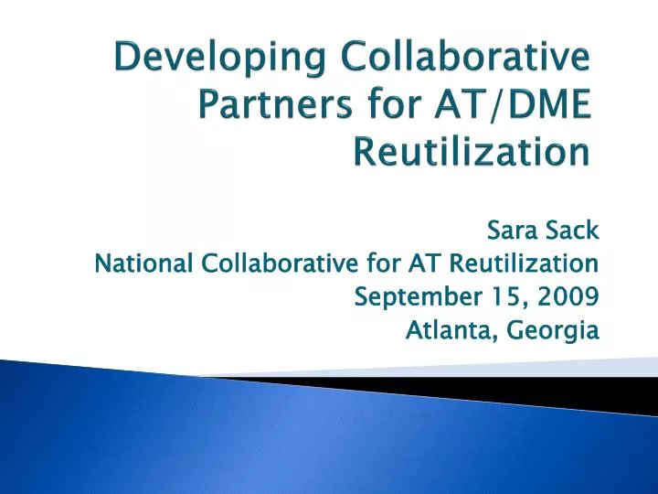 developing collaborative partners for at dme reutilization