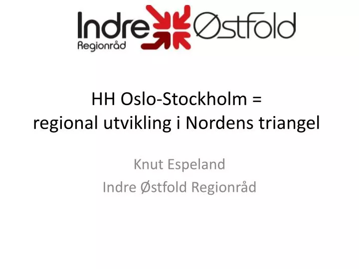 hh oslo stockholm regional utvikling i nordens triangel