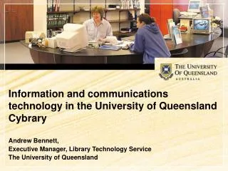 Information and communications technology in the University of Queensland Cybrary