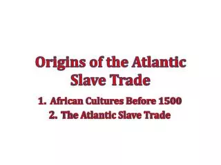 Origins of the Atlantic Slave Trade