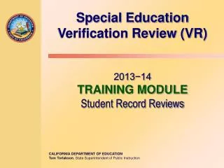 Special Education Verification Review (VR) 2013?14 TRAINING MODULE Student Record Reviews