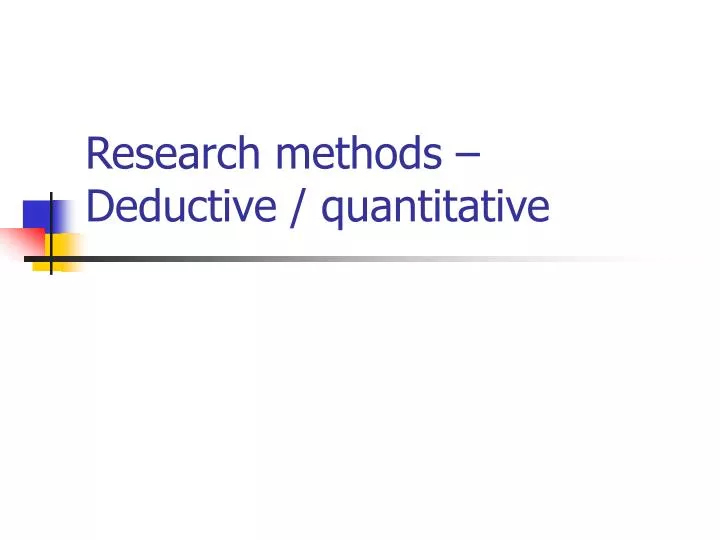 research methods deductive quantitative