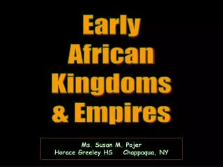 Early African Kingdoms &amp; Empires