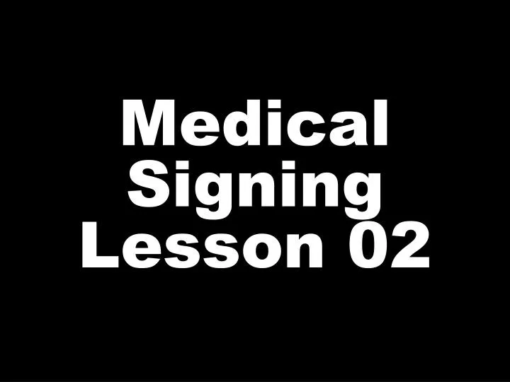 medical signing lesson 02