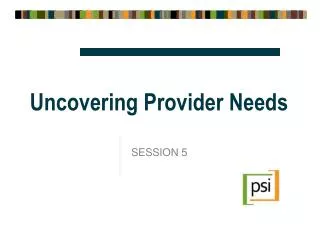 Uncovering Provider Needs