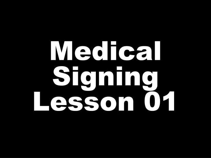 medical signing lesson 01