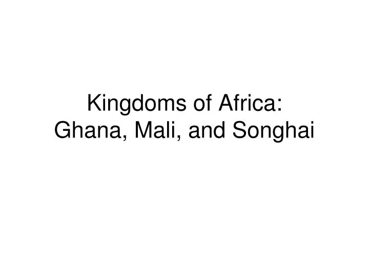 kingdoms of africa ghana mali and songhai